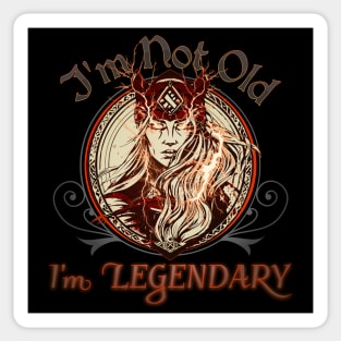 Im Not Old, Im Legendary Sticker